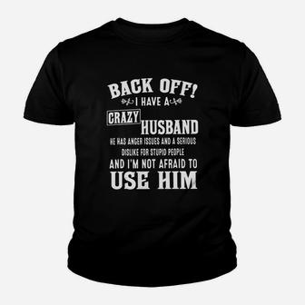 I Have A Crazy Husband Kid T-Shirt - Seseable