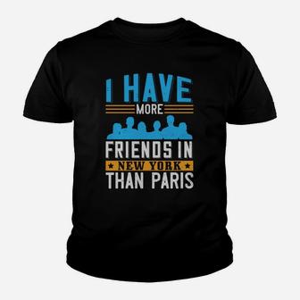 I Have More Friends In New York Than Paris Kid T-Shirt - Seseable