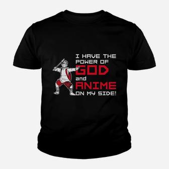I Have The Power Of God And Anime On My Side - Funny Meme Parody Kid T-Shirt - Seseable