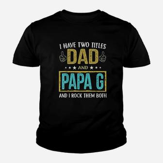 I Have Two Titles Dad And Papa Kid T-Shirt - Seseable