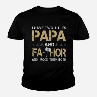 I Have Two Titles Papa And Fathor Kid T-Shirt - Seseable