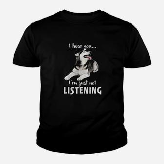 I Hear You I Am Just Not Listening Funny Husky For Dog Lovers Kid T-Shirt - Seseable