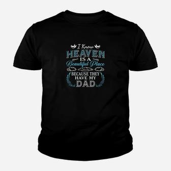 I Know Heaven Dad In Heaven Missing Dad Father Kid T-Shirt - Seseable