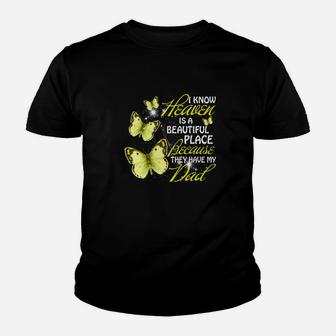 I Know Heaven Is A Beautiful Because The Have My Dad Premium Kid T-Shirt - Seseable