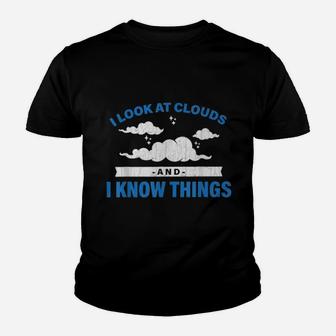 I Look At Clouds And I Know Things Funny Weather Kid T-Shirt - Seseable
