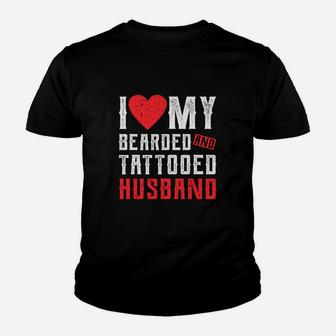 I Love My Bearded And Tattooed Husband Gift For Wife Kid T-Shirt - Seseable