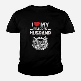 I Love My Bearded Husband Funny For Beards Wife Kid T-Shirt - Seseable
