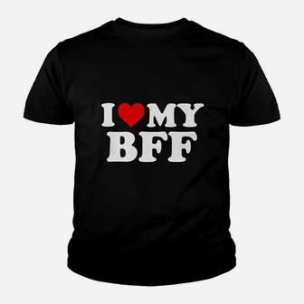 I Love My Bff Best Friend Forever, best friend gifts Kid T-Shirt - Seseable
