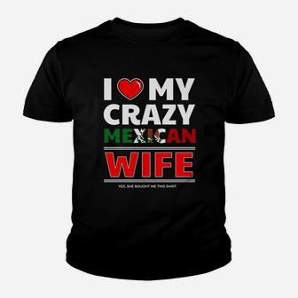 I Love My Crazy Mexican Wife For Mexican Husband Kid T-Shirt - Seseable