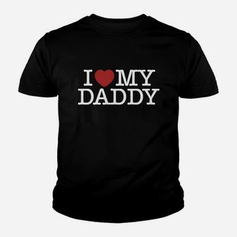 I Love My Daddy Happy Good Dad Father Day I Love My Daddy Kid T-Shirt - Seseable