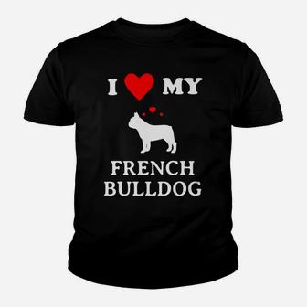 I Love My French Bulldog Frenchie Dog Lovers Kid T-Shirt - Seseable