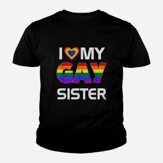 I Love My Gay Sister Lgbt Lesbian Rainbow Pride Kid T-Shirt - Seseable