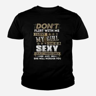 I Love My Girl, She Is A Crazy Virgo Chick Kid T-Shirt - Seseable