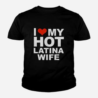 I Love My Hot Latina Wife Husband Marriage Love Gift Kid T-Shirt - Seseable