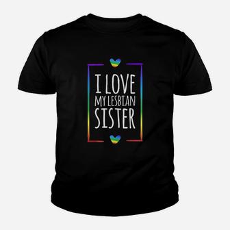 I Love My Lesbian Sisterlgbt Gift Gay Lesbian March Kid T-Shirt - Seseable