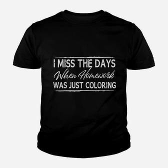 I Miss The Day When Homework Was Just Coloring Kid T-Shirt | Seseable CA