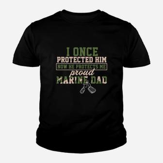 I Once Protected Him Now He Protects Me Proud Marine Dad Kid T-Shirt - Seseable