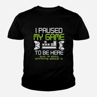 I Paused My Game To Be Here Gamer Funny Video Gamer Kid T-Shirt - Seseable