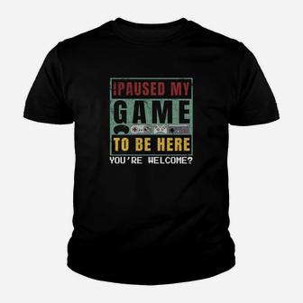 I Paused My Game To Be Here You're Welcome Vintage T-shirt Kid T-Shirt - Seseable
