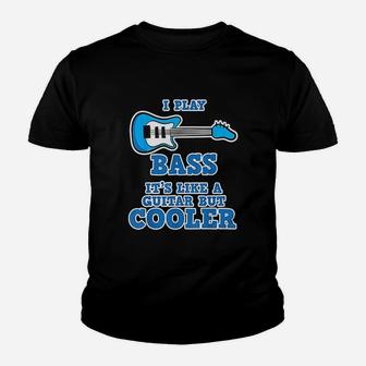 I Play Bass It Is Like Guitar But Cooler Bass Guitar Kid T-Shirt - Seseable