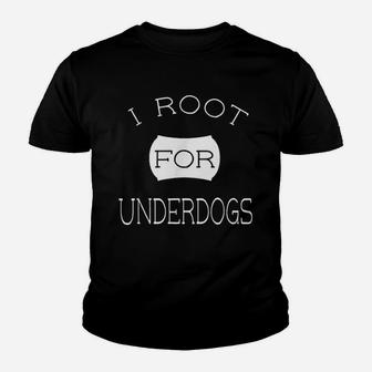 I Root For Underdogs Kid T-Shirt - Seseable