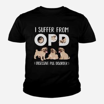 I Suffer From Opd Obsessive Pug Disorder Kid T-Shirt - Seseable