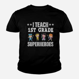 I Teach 1st Grade Superheroes Back To School Teacher Kid T-Shirt - Seseable