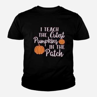 I Teach The Cutest Pumpkins In The Patch Halloween Teachers Day Kid T-Shirt - Seseable