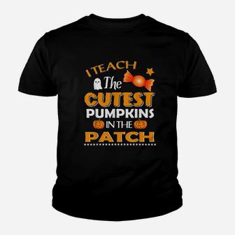 I Teach The Cutest Pumpkins In The Patch Teacher Halloween Kid T-Shirt - Seseable