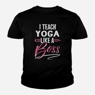 I Teach Yoga Like A Boss Teacher Gifts For Women Kid T-Shirt - Seseable