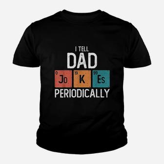 I Tell Dad Jokes Periodically Funny Fathers Day Chemical Pun Kid T-Shirt - Seseable