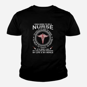 I Was Born To Be A Nurse Gift For Nurses Kid T-Shirt | Seseable CA