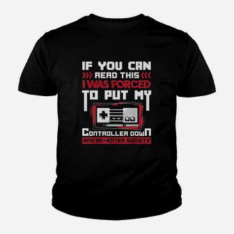 I Was Forced To Put My Controller Down Gaming Kid T-Shirt - Seseable