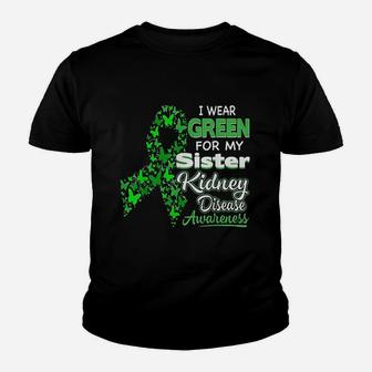 I Wear Green For My Sister Kidney Disease Awareness Kid T-Shirt - Seseable