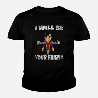 I Will Be Your Friend Back To School Superhero Kid T-Shirt - Seseable