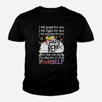 I Will Speak For You I Will Fight For You I Will Advocate For You Papa Bear Kid T-Shirt - Seseable