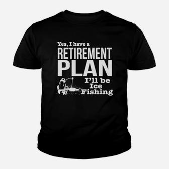 Ice Fishing Retirement Plan Shirt Kid T-Shirt - Seseable