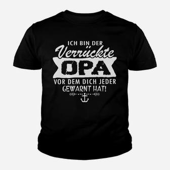 Ich Bin Der Verriickte Opa Vor Dem Dich Jeder Gewarnt Hat Kinder T-Shirt - Seseable