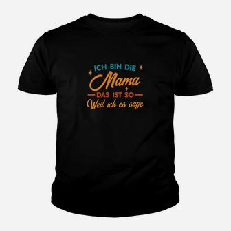 Ich Bin Die Mama Kinder Tshirt, Lustige Spruch Tee für Mütter - Seseable