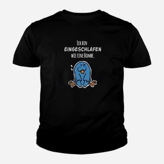 Ich Bin Eingeschlafen Wie Eine Bombe Kinder T-Shirt - Seseable