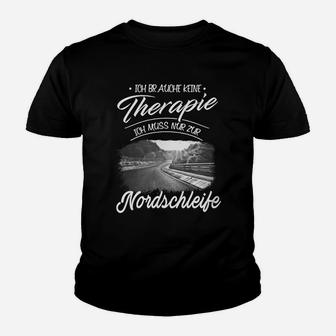 Ich Brauche Keine Therapie Nordschleife Grüne Hölle Kinder T-Shirt - Seseable