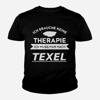 Ich Brauche Keine Therapie, Nur Texel Reise-Kinder Tshirt, Lustiges Urlaub Tee - Seseable