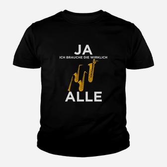 Ich Brauche Viele Saxophone Kinder T-Shirt - Seseable