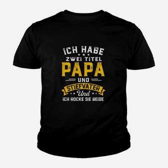 Ich Habe Zwei Titel Papa Kinder T-Shirt - Seseable