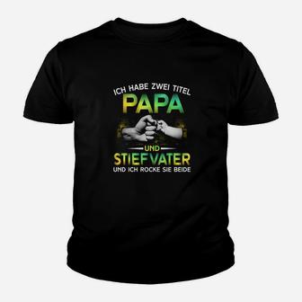 Ich Habe Zwei Titel Papa Kinder T-Shirt - Seseable