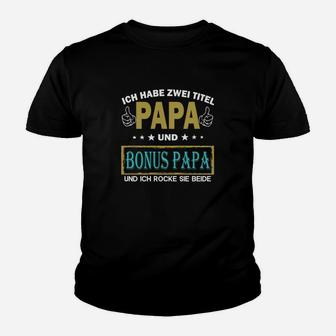 Ich Habe Zwei Titel Papa Und Bonus Papa Kinder T-Shirt - Seseable