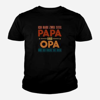 Ich Habe Zwei Titel Papa Und Opa Kinder T-Shirt - Seseable