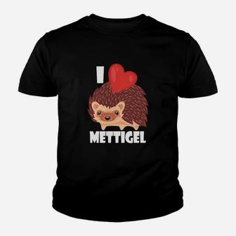 Ich Liebe Mettigel I Love Mett Kinder T-Shirt - Seseable