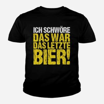 Ich Schwöre Das War Das Letzte Bier Kinder T-Shirt - Seseable
