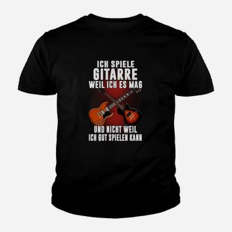 Ich Spiele Gitarre Weil Ich Es Mag Kinder T-Shirt - Seseable